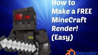 How to Make a FREE and EASY Minecraft Render [With Blender]