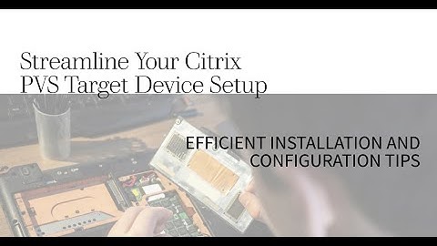 Citrix Pvs Target Device Agent Installation, configuration #cloud #citrix #pvs #mcs #vdi #netscaler