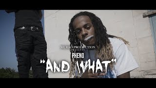 Pheno - "And What" (Music video) Shot by. @Darealmurko