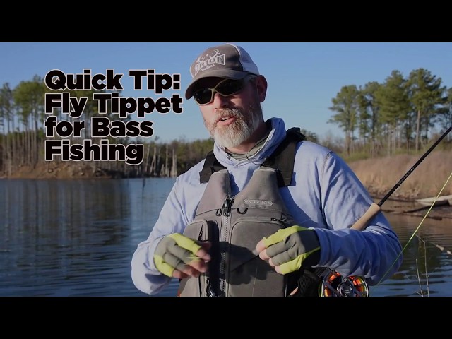 Fly Fishing For Bass  What Tippet Should I Use? 