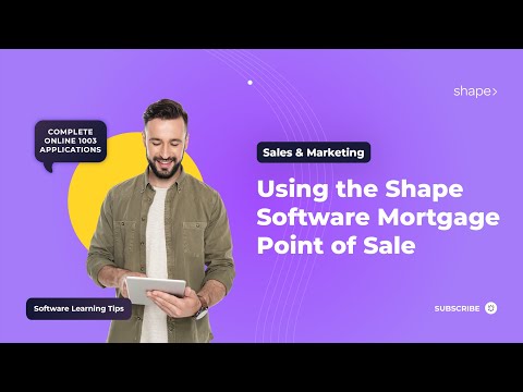 Using the Shape Software Mortgage Point of Sale
