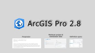 ArcGIS Pro 2.8 | 2. Pengenalan, Memasukkan Data, & Definition Query