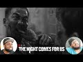 THE NIGHT COMES FOR US (2018) REACTION!!