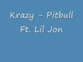 Krazy  pitbull ft lil jon