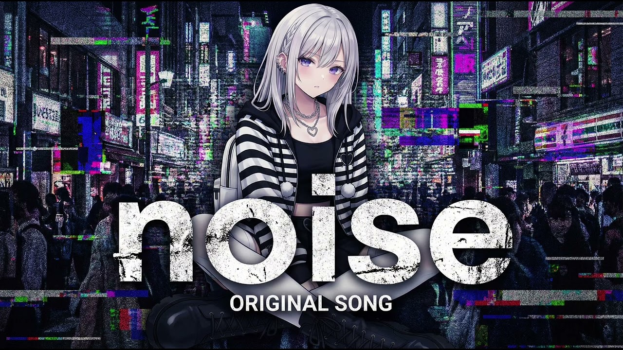 【noise】original song