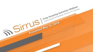 Crop Scouting With Sirrus Webinar May 10, 2018