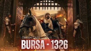 Orhan Gazi Bursanın Fethi 1326 Kuruluş Orhan