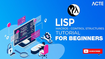 Learn Common LISP Macros - Control Structures | LISP Tutorial | LISP Certification Course | ACTE