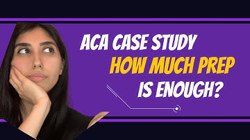 ACA CASE STUDY: How Much Preparation Is Enough?! | ICAEW Advanced Level