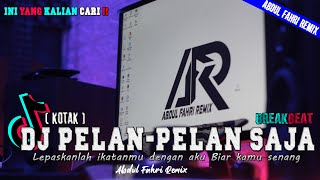 DJ PELAN PELAN SAJA REMIX BREAKBEAT FULL BASS TERBARU 2023 | KOTAK BAND | VIRAL TIKTOK