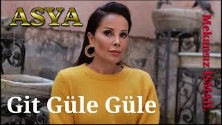 Asya - Git Güle Güle