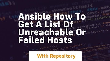 Ansible how to get a list of unreachable or failed hosts
