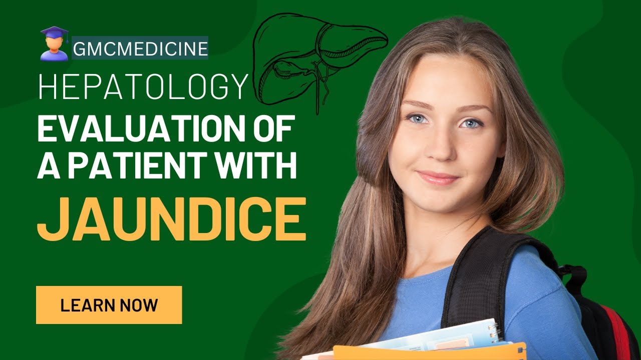EVALUATION OF A PATIENT WITH JAUNDICE | HEPATOCELLULAR VS CHOLESTATIC PATTERN