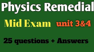 Physics Remedial mid exam from unit 3 and 4 more than 20 questions with deep explanations of answers