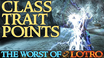 The Worst of LOTRO: Class Trait Points & System (Champion, Hunter, LM Gameplay)