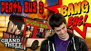 DEATH BUS 3: ENTER THE BANG BUTH (Grand Theft Smosh)