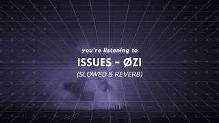 ØZI - Issues | (slowed & reverb) Resimi
