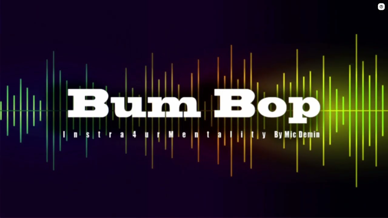 Mic Demin Instra4urMentality (Bum Bop)