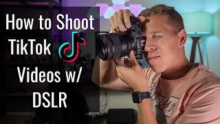 How to Shoot Tiktok Videos Using Your DSLR Camera