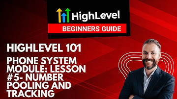 GoHighLevel Phone System Module: Lesson#5- Number Pooling and Tracking | Step-by-Step Tutorial