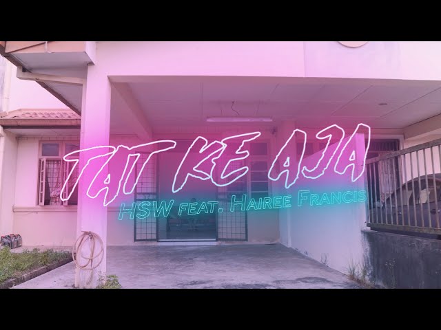 Tat Ke Aja by HSW & Hairee Francis (Official Music Video) class=