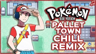 Pallet Town ▸ CHILL REMIX ▸ Pokemon Red/Blue/Yellow