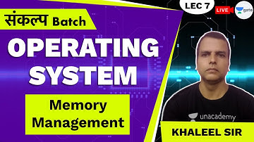 Memory Management - 2 | Lec 7 | Operating System | Sankalp Batch | GATE 2021 CSE | Khaleel Sir