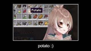 Potato :) | Nanashi Mumei
