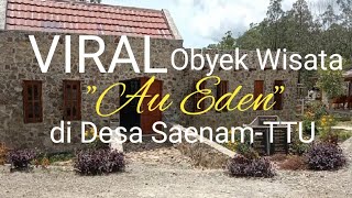 Au Eden, Obyek Wisata Baru di Kabupaten TTU, Perbatasan RI-RDTL