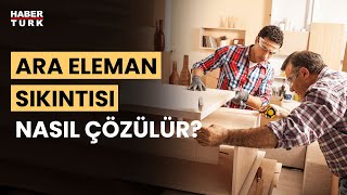 Mobilyacılar neden işçi bulamıyor? Ahmet Güleç yanıtladı