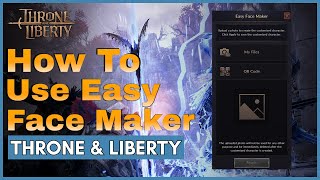 How to Use Easy Face Maker in Throne and Liberty screenshot 4