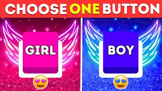 Choose One Button! 🤩 GIRL or BOY Edition 💙❤️