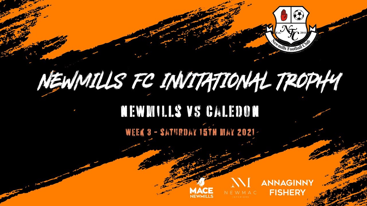 Newmills FC Invitational Trophy - Newmills vs Caledon Rovers FC - YouTube