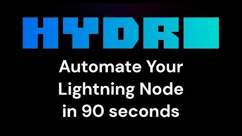 Hydro - Automate your Lightning Node in 90 seconds