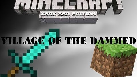 Minecraft: Xbox 360 Edition Village of The Dammed Part. 1 w/ TheKnightWatchmen and ThatWillPower