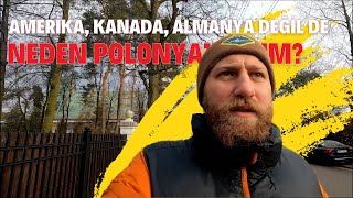 Amerika, Kanada, Almanya varken neden Polonyaya geldim? | Polonya’da yaşam
