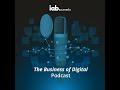 The Business Of Digital Episode 15 The Township Demystifies Cannes Lions Creative 