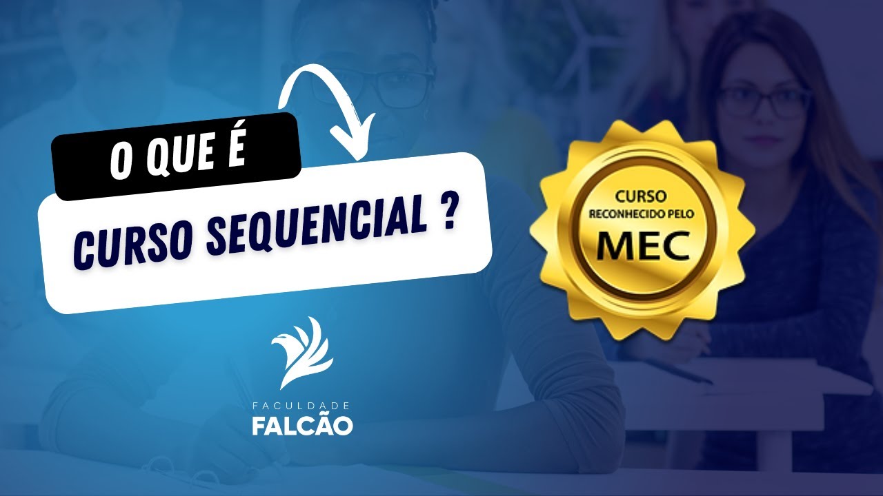O que é o Curso Sequencial? - Faculdade Falcão