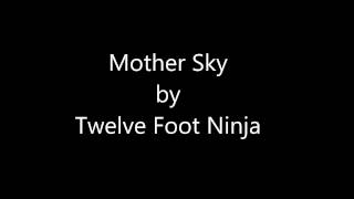 Mother Sky by Twelve Foot Ninja chords