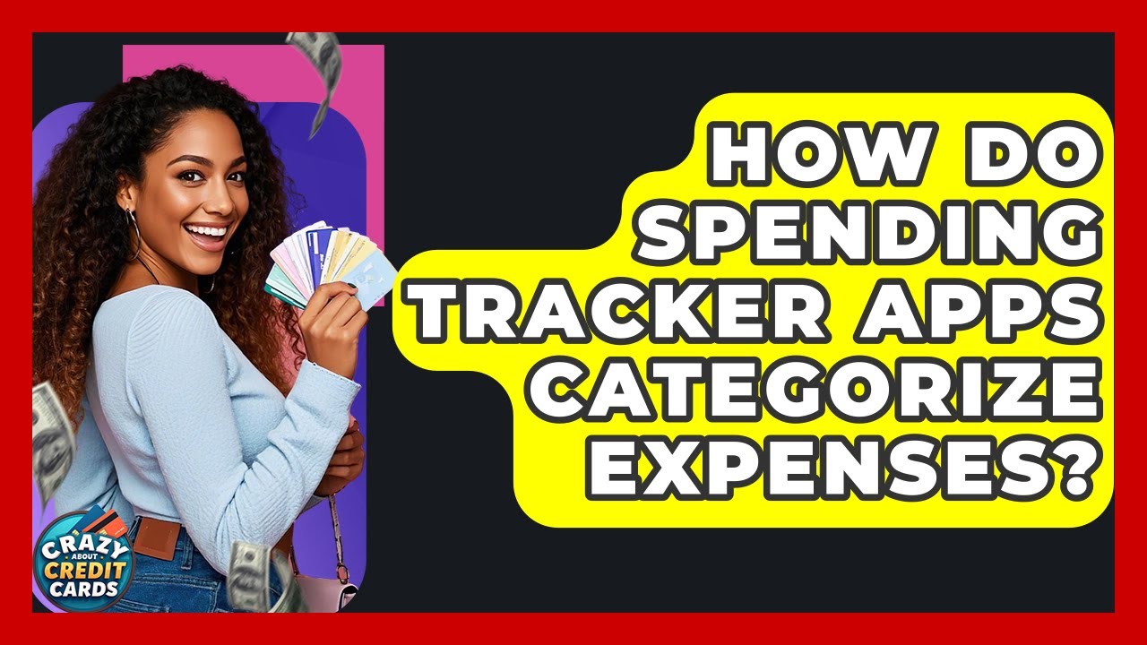 How Do Spending Tracker Apps Categorize Expenses? - Crazy About Credit Cards