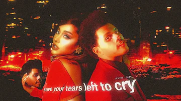 Save Your Tears /Love Me Harder/no tears left to cry (Remix) The Weeknd & Ariana Grande