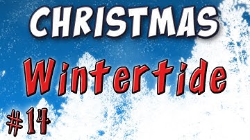 Minecraft - Wintertide Part 3 - Day 14 Advent Calendar