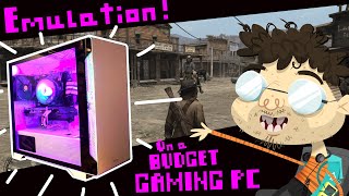 What kind of EMULATION can you do on a BUDGET GAMING PC?