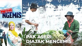MEMALUKAN!! Pak Aseri Menolak Diajak Ngemis | PANTANG NGEMIS | EPS.19