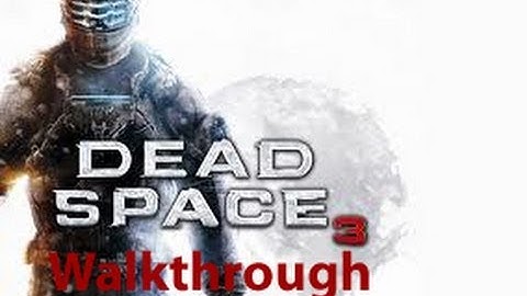 Dead Space 3 Walkthrough - Chapter 3: "The Lost Flotilla"