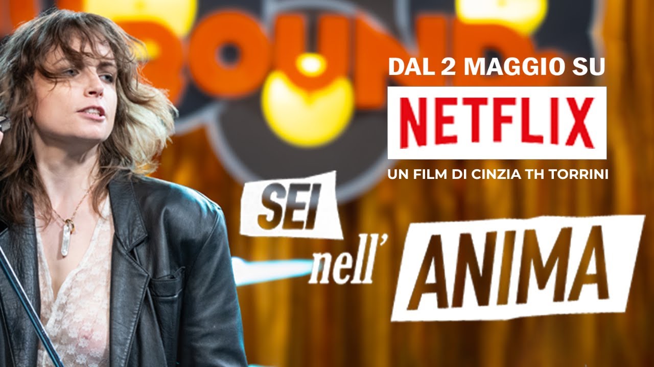 SEI NELL’ANIMA | Trailer Ufficiale Netflix | Un film di Cinzia TH ...