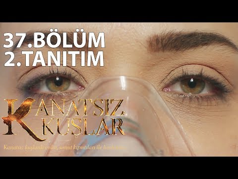 Kanatsız Kuşlar 37.Bölüm 2.Tanıtım