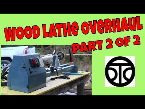 Wood Lathe Overhaul (Part 2 of 2)