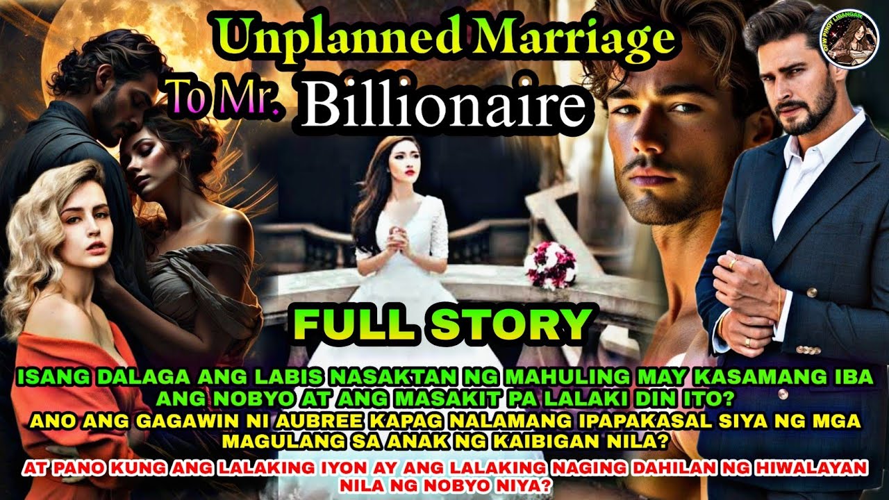 FULL STORY | UNPLANNED MARRIAGE TO MR. BILLIONAIRE | OfwPinoyLibangan