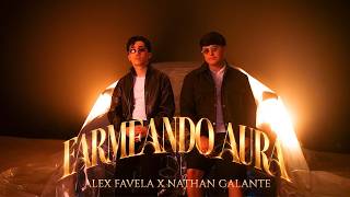 Alex Favela x Nathan Galante - FARMEANDO AURA (Video Oficial) - Alex Favela